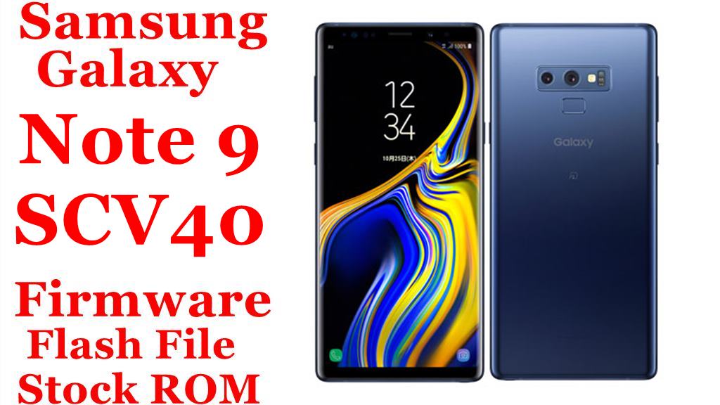 Samsung Galaxy Note 9 SCV40 Firmware Flash File Download [Stock Rom]
