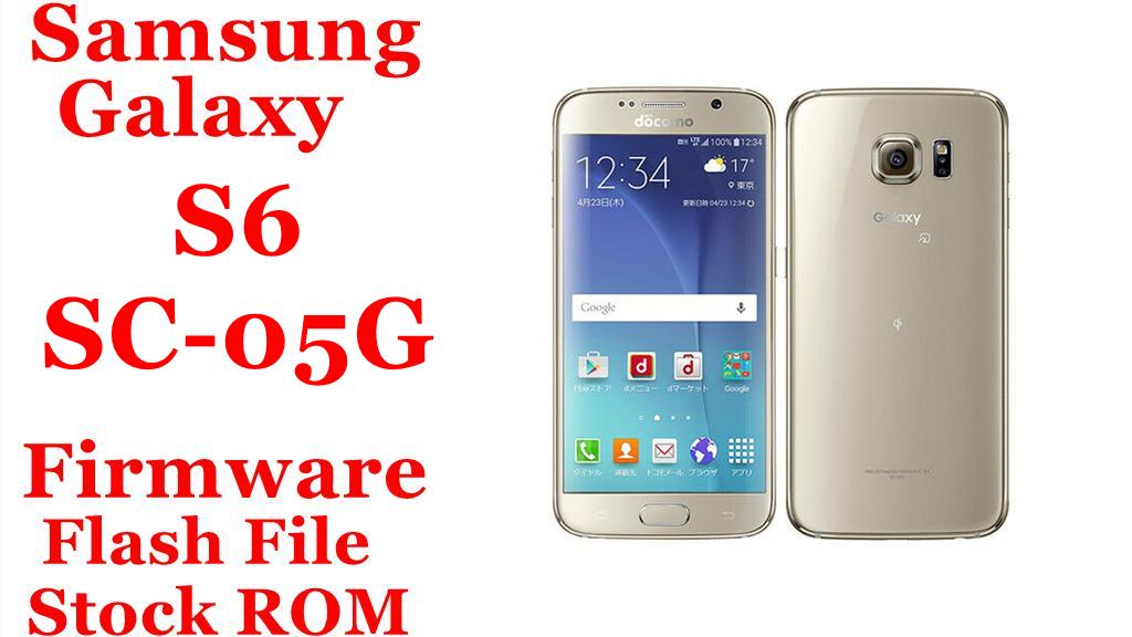 Samsung Galaxy S6 Sc 05g Firmware Flash File Download Stock Rom