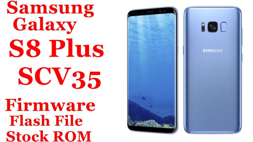 Samsung Galaxy S8 Plus SCV35 Firmware Flash File Download [Stock Rom