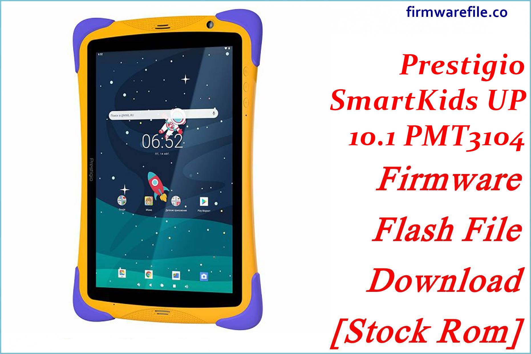 Prestigio SmartKids UP 10.1 PMT3104 Firmware Flash File Download [Stock Rom]