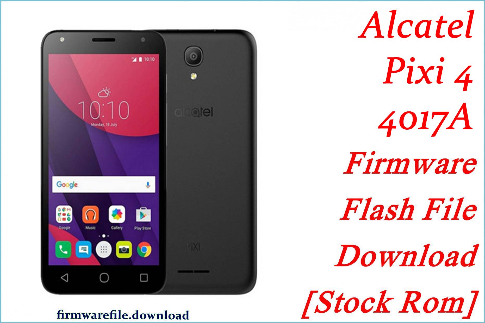 Alcatel Pixi 4 4017A Firmware Flash File Download [Stock Rom ...