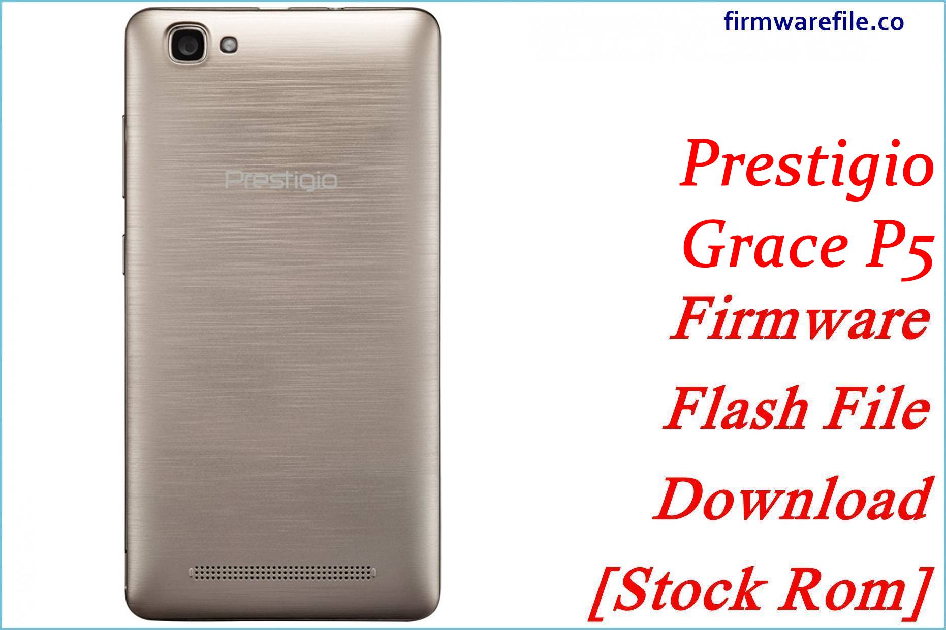 Prestigio Grace P5 Firmware Flash File Download [Stock Rom]