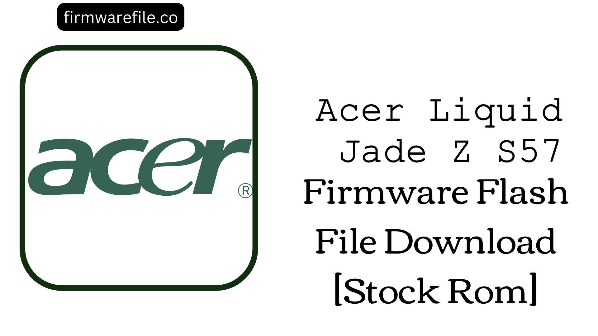 Acer Liquid Jade Z S57